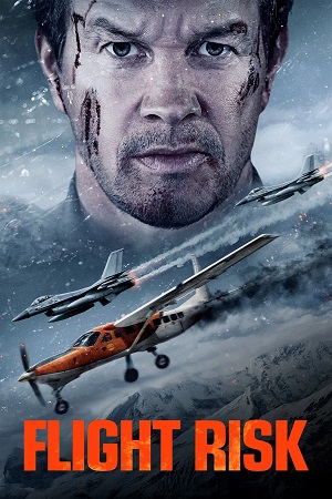 Download Flight Risk (2025) WebRip [Hindi + Tamil + Telugu + English] ESub 480p 720p