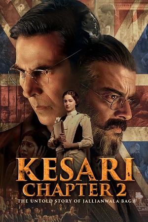 Download Kesari Chapter 2 The Untold Story of Jallianwala Bagh (2025) [WebRip Hindi] 480p 720p 1080p